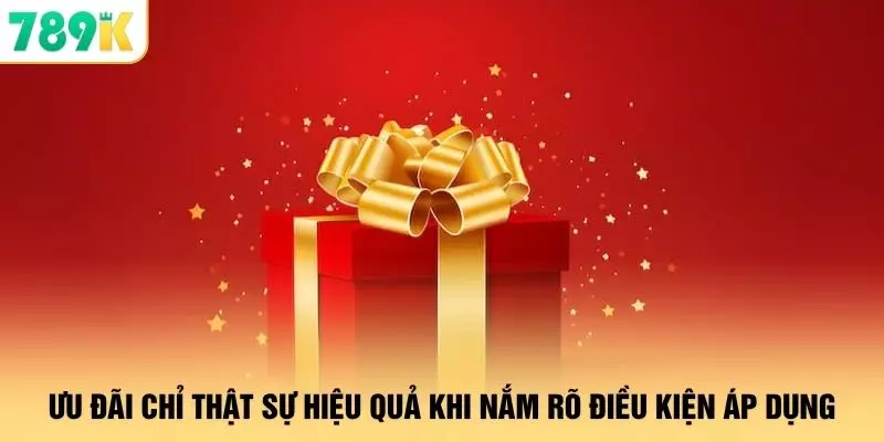 Khuyến Mãi - 6 Chương Trình Giúp Tăng Trải Nghiệm Tại 789K 3 Ưu đãi chỉ thật sự hiệu quả khi nắm rõ điều kiện áp dụng